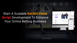 Start a scalable Bet365 clone script development to enhance your online betting business